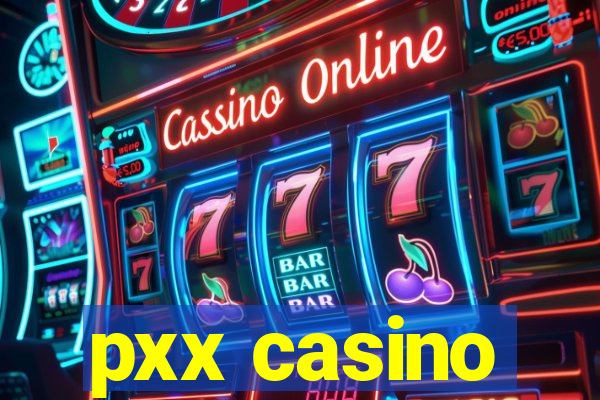 pxx casino